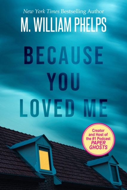 Book Cover for Because You Loved Me by M. William Phelps