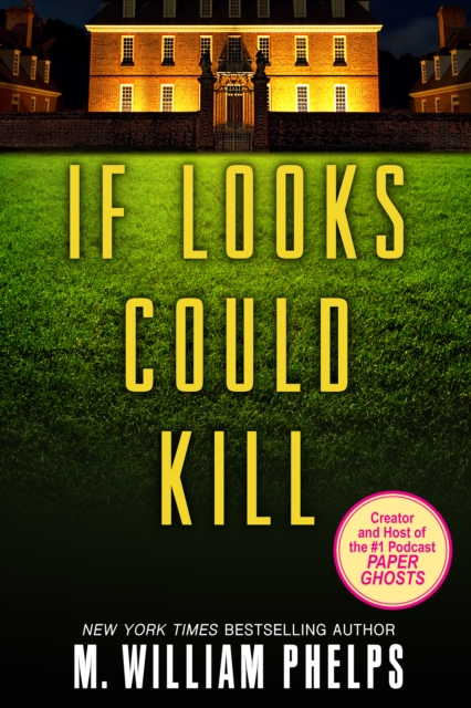 Book Cover for If Looks Could Kill by M. William Phelps