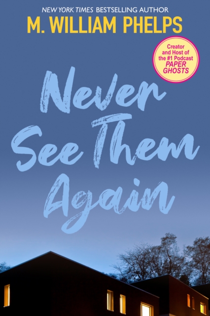 Book Cover for Never See Them Again by M. William Phelps