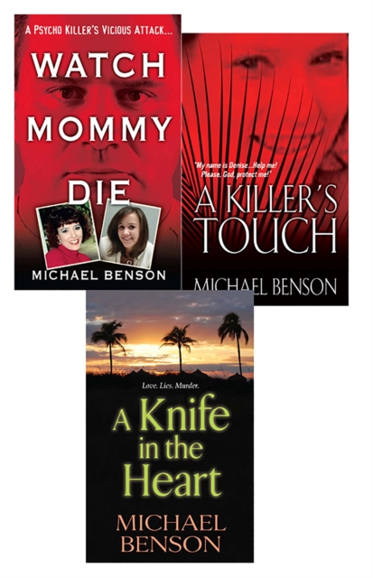 Book Cover for Michael Benson's True Crime Bundle: Watch Mommy Die, A Killer's Touch & A Knife In The Heart by Michael Benson