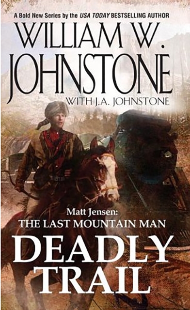 Book Cover for Deadly Trail by William W. Johnstone, J.A. Johnstone