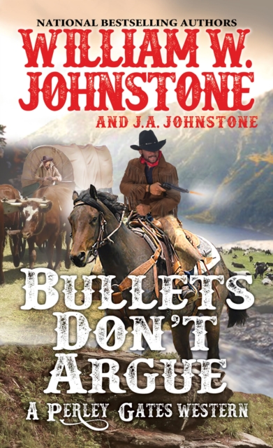 Book Cover for Bullets Don't Argue by William W. Johnstone, J.A. Johnstone