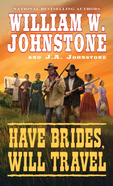Book Cover for Have Brides, Will Travel by William W. Johnstone, J.A. Johnstone