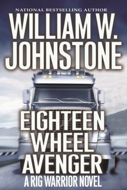 Book Cover for Eighteen Wheel Avenger by William W. Johnstone