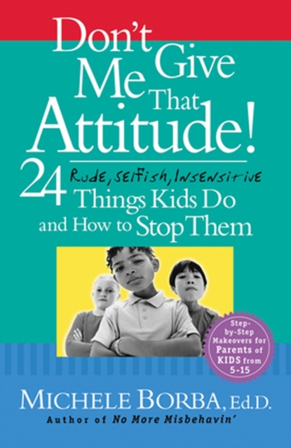 Book Cover for Don't Give Me That Attitude! by Michele Borba