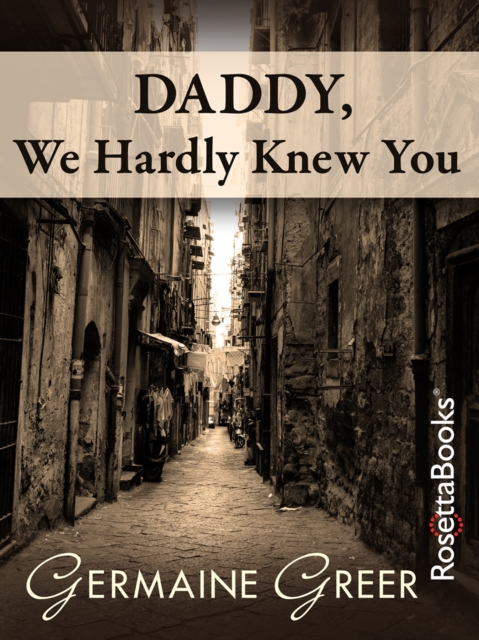 Book Cover for Daddy, We Hardly Knew You by Germaine Greer