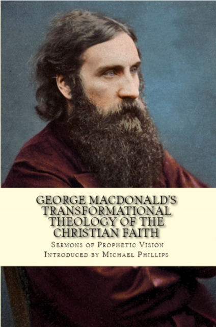 Book Cover for George MacDonald's Transformational Theology of the Christian Faith by George MacDonald