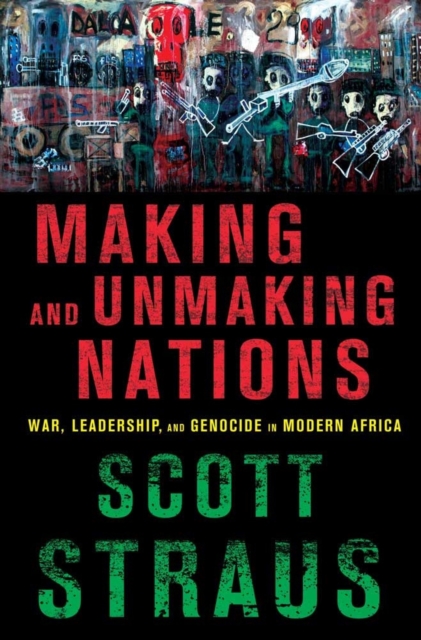 Book Cover for Making and Unmaking Nations by Scott Straus