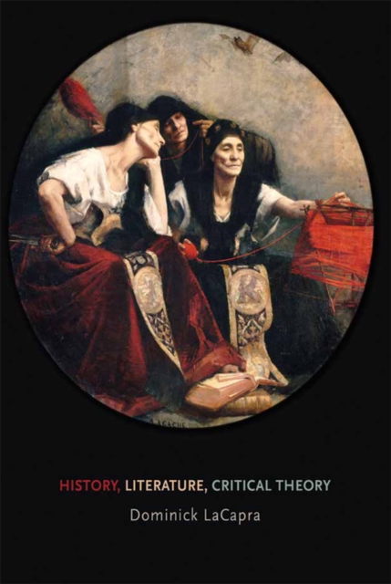 Book Cover for History, Literature, Critical Theory by Dominick LaCapra