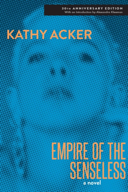 Book Cover for Empire of the Senseless by Kathy Acker