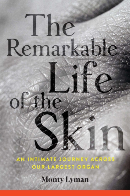 Book Cover for Remarkable Life of the Skin by Lyman, Monty