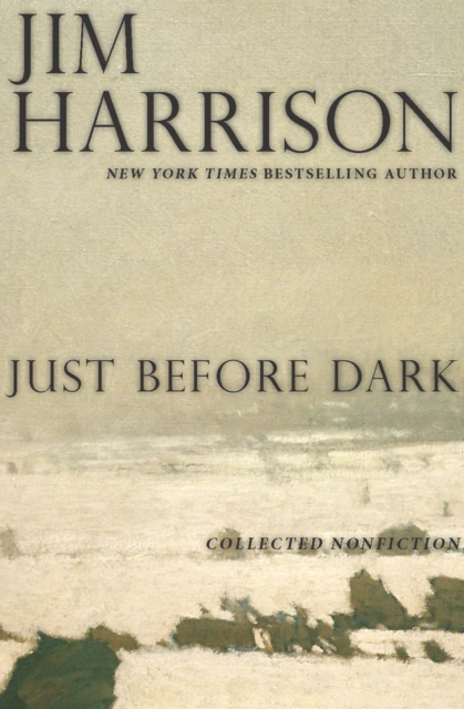 Book Cover for Just Before Dark by Jim Harrison