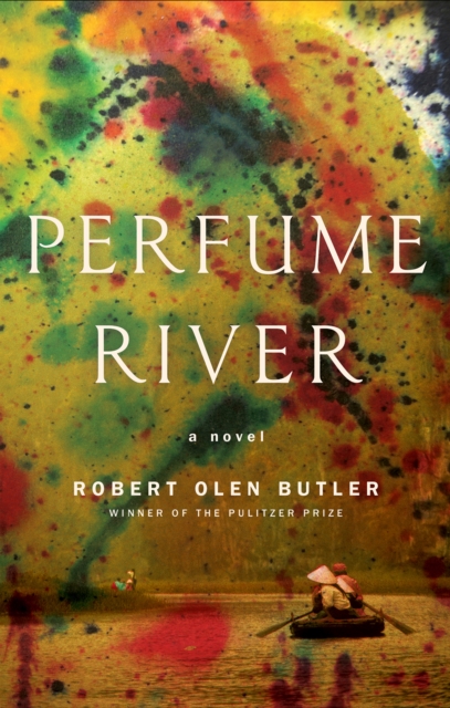 Book Cover for Perfume River by Robert  Olen Butler