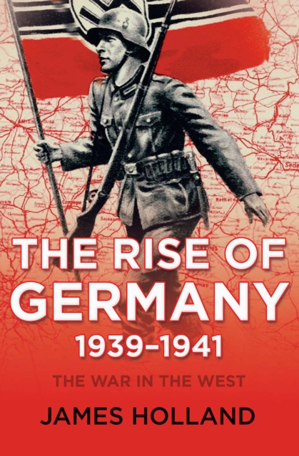 Book Cover for Rise of Germany, 1939-1941 by James Holland