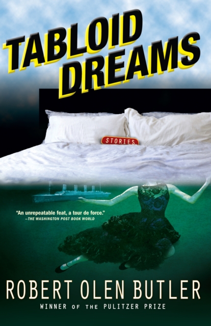 Book Cover for Tabloid Dreams by Robert  Olen Butler