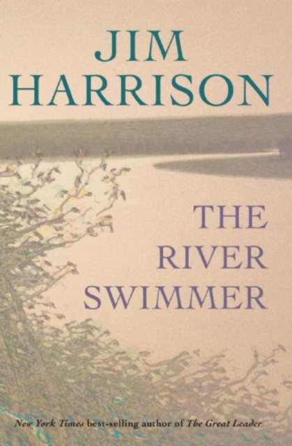 Book Cover for River Swimmer by Jim Harrison