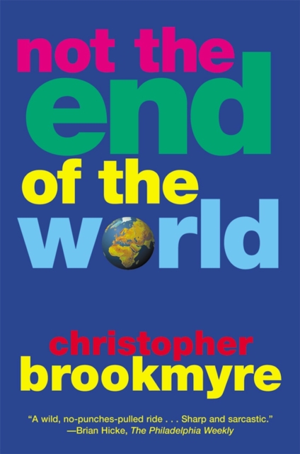 Book Cover for Not the End of the World by Christopher Brookmyre