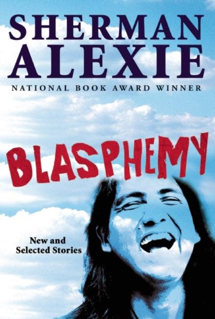 Book Cover for Blasphemy by Sherman Alexie