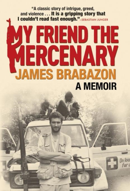 Book Cover for My Friend the Mercenary by James Brabazon