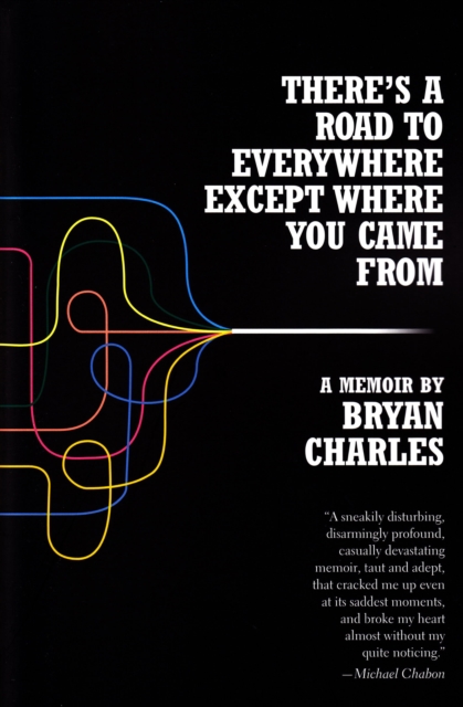 Book Cover for There's a Road to Everywhere Except Where You Came From by Charles, Bryan