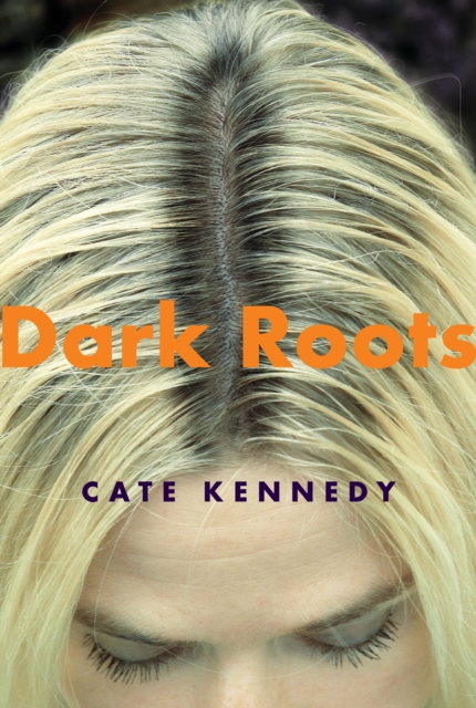 Book Cover for Dark Roots by Cate Kennedy