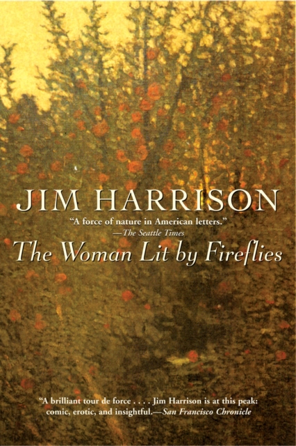 Book Cover for Woman Lit by Fireflies by Jim Harrison