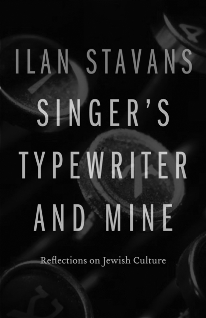 Book Cover for Singer's Typewriter and Mine by Ilan Stavans