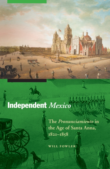 Book Cover for Independent Mexico by Will Fowler