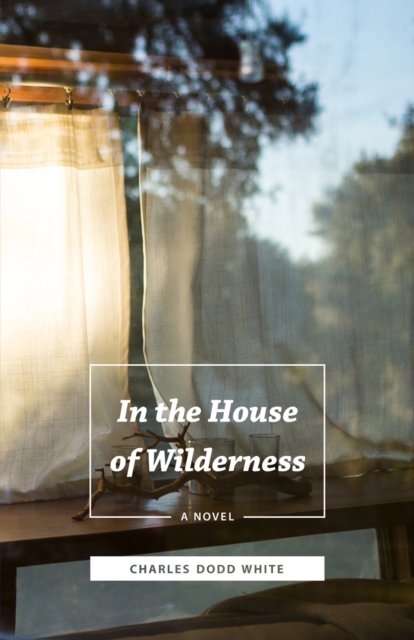 Book Cover for In the House of Wilderness by Charles Dodd White