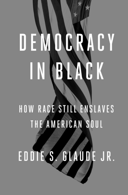 Book Cover for Democracy in Black by Eddie S. Glaude Jr.