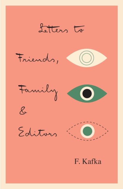 Book Cover for Letters to Friends, Family, and Editors by Franz Kafka