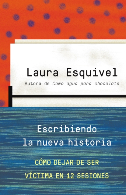 Book Cover for Escribiendo la nueva historia by Laura Esquivel