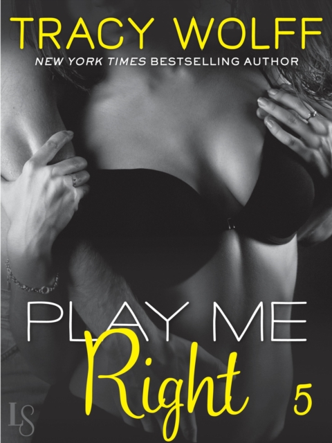 Book Cover for Play Me #5: Play Me Right by Tracy Wolff