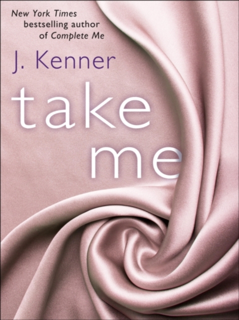 Book Cover for Take Me: A Stark Ever After Novella by J. Kenner