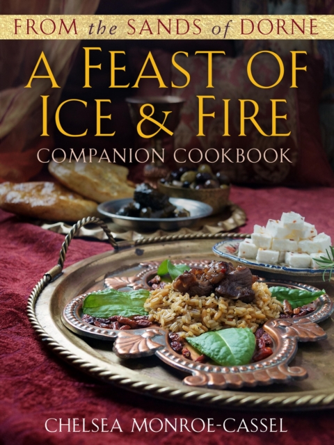 Book Cover for From the Sands of Dorne: A Feast of Ice & Fire Companion Cookbook by Chelsea Monroe-Cassel