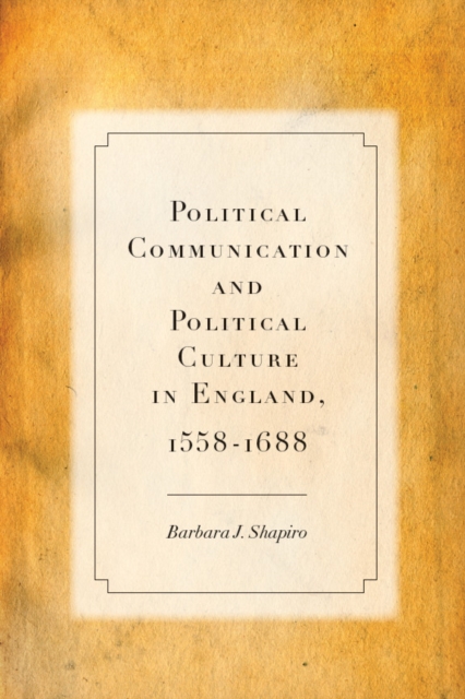 Book Cover for Political Communication and Political Culture in England, 1558-1688 by Barbara J. Shapiro