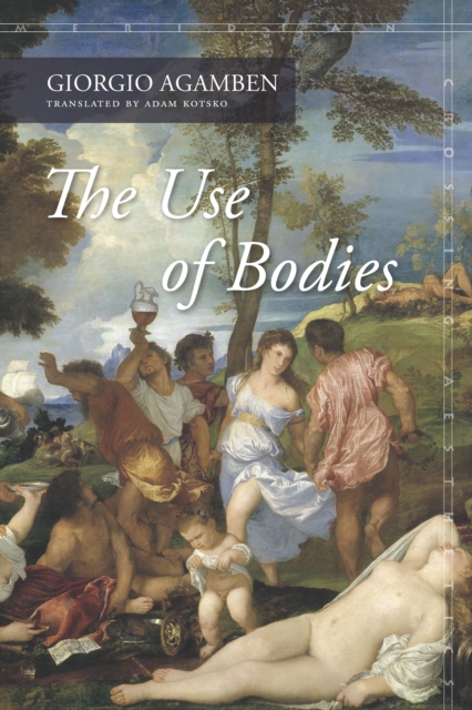 Book Cover for Use of Bodies by Agamben, Giorgio