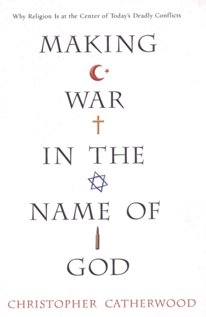 Book Cover for Making War In The Name Of God by Catherwood, Christopher