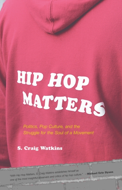 Book Cover for Hip Hop Matters by S. Craig Watkins