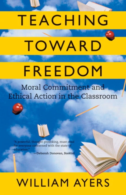 Book Cover for Teaching Toward Freedom by William Ayers