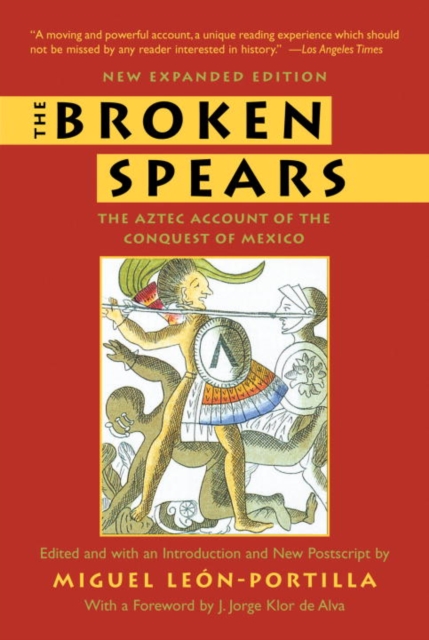 Book Cover for Broken Spears 2007 Revised Edition by Miguel Leon-Portilla