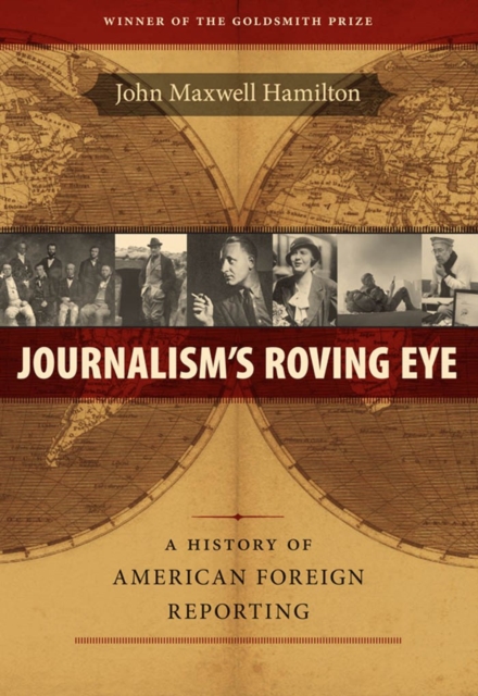 Book Cover for Journalism's Roving Eye by John Maxwell Hamilton