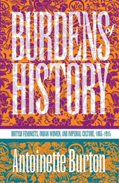 Book Cover for Burdens of History by Antoinette Burton