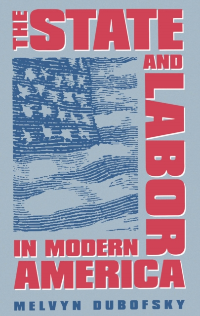 Book Cover for State and Labor in Modern America by Melvyn Dubofsky