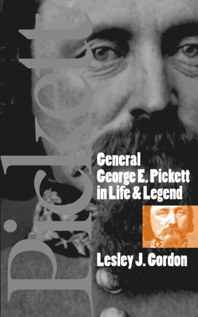 Book Cover for General George E. Pickett in Life and Legend by Lesley J. Gordon