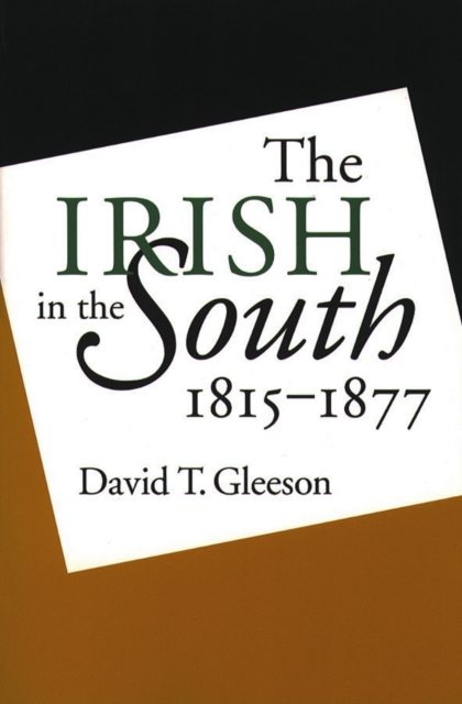 Book Cover for Irish in the South, 1815-1877 by David T. Gleeson