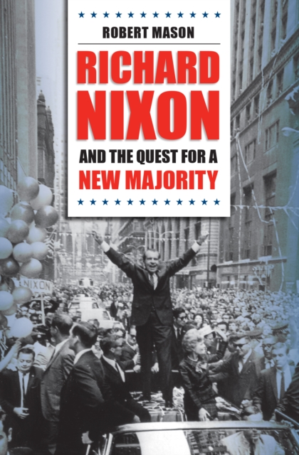 Book Cover for Richard Nixon and the Quest for a New Majority by Robert Mason