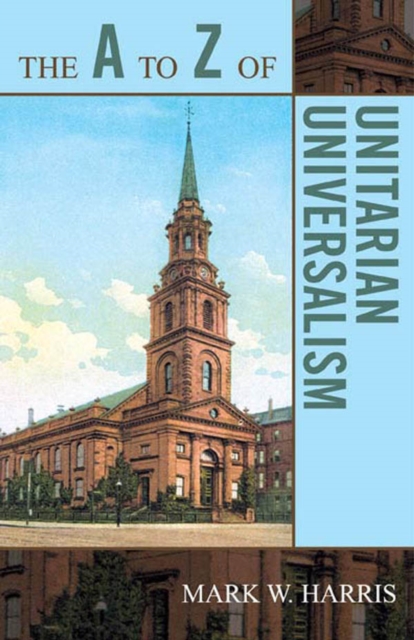 Book Cover for A to Z of Unitarian Universalism by Mark W. Harris