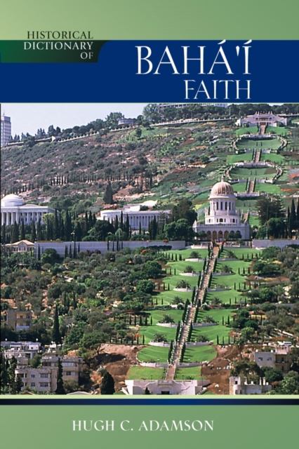 Book Cover for Historical Dictionary of the Baha'i Faith by Hugh C. Adamson