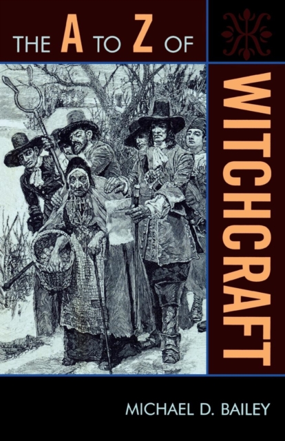 Book Cover for A to Z of Witchcraft by Michael D. Bailey